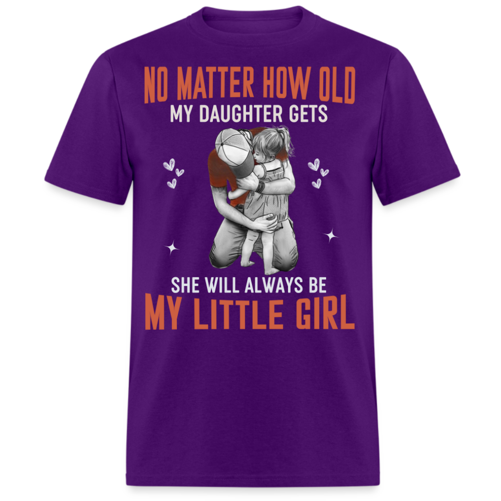 SHE WILL ALWAYS BE MY LITTLE GIRL (FATHER & DAUGHTER) SHIRT
