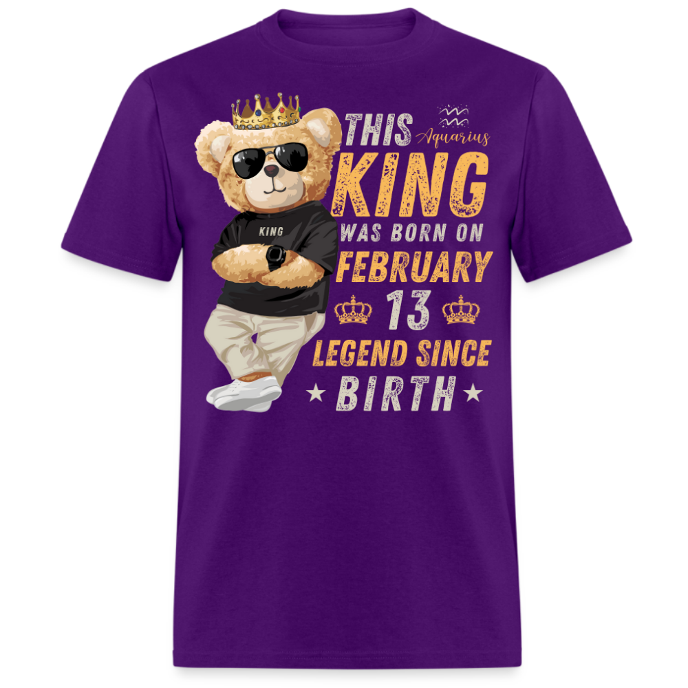 THIS AQUARIUS KING WAS BORN ON FEBRUARY 13 SHIRT