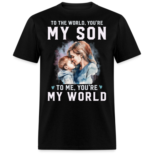 TO THE WORLD, YOU'RE MY SON TO ME, YOU'RE MY WORLD (MOTHER & SON) UNISEX SHIRT