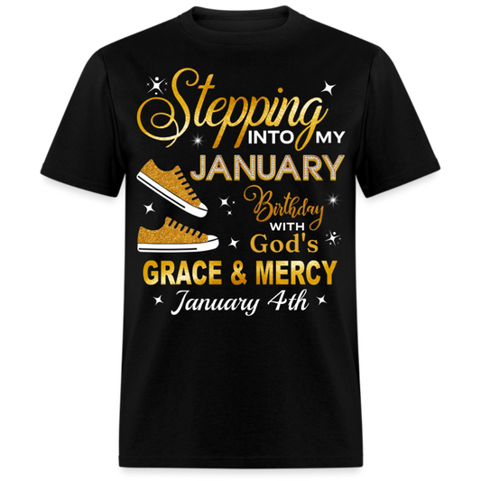 STEPPING INTO MY JANUARY 4TH BIRTHDAY UNISEX SHIRT