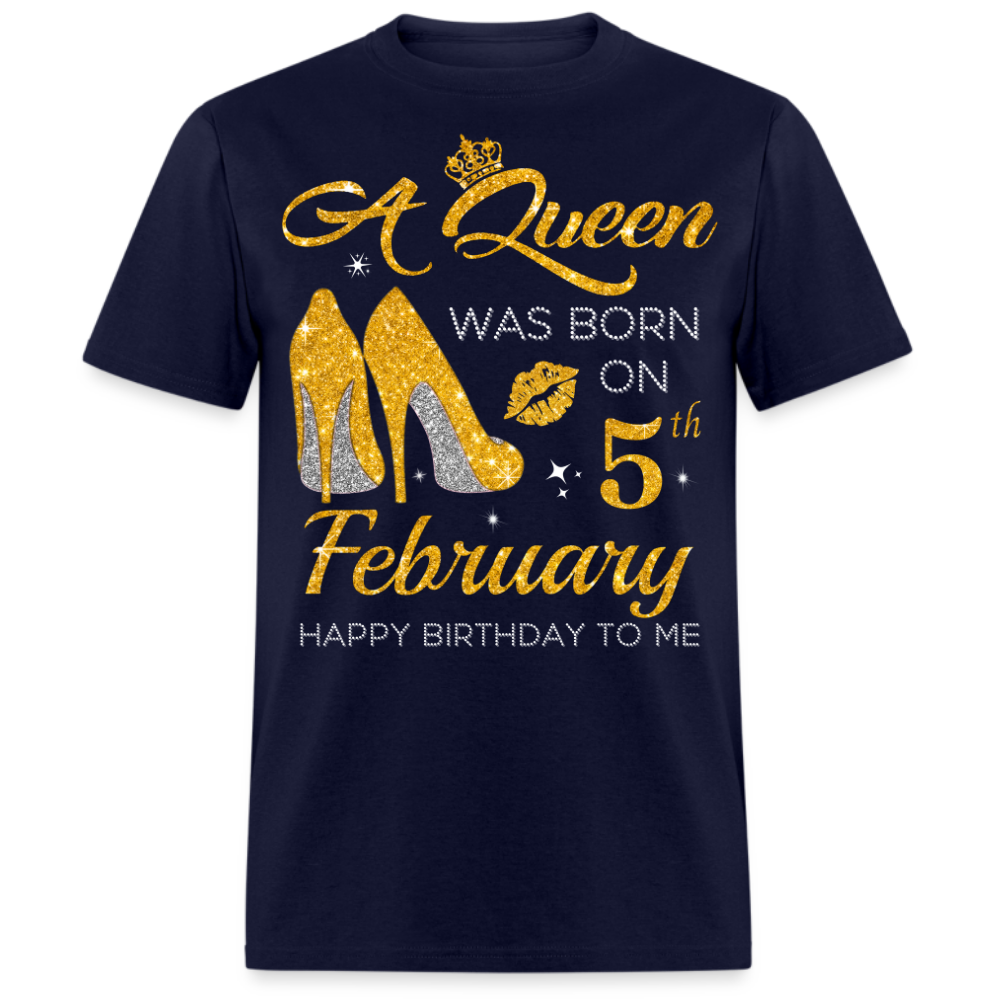 A QUEEN WAS BORN ON 5TH FEBRUARY UNISEX SHIRT