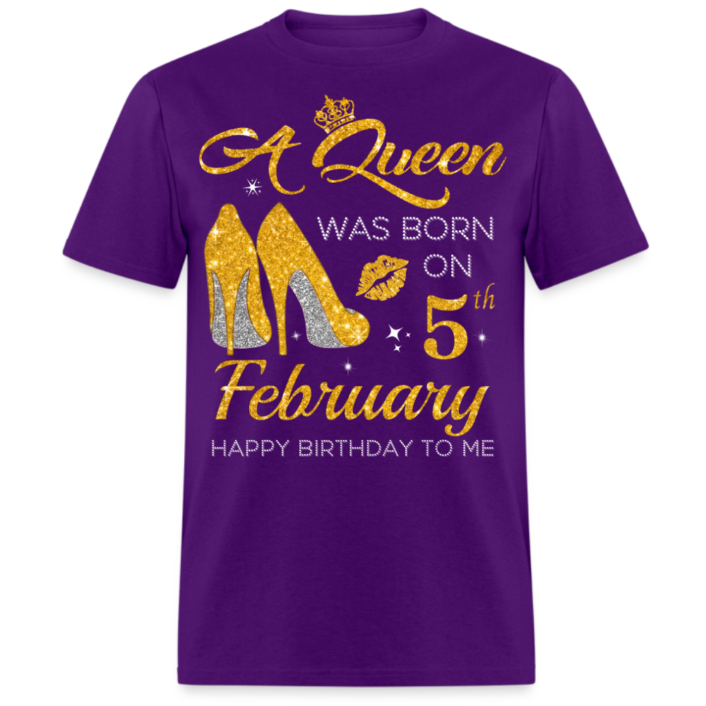 A QUEEN WAS BORN ON 5TH FEBRUARY UNISEX SHIRT