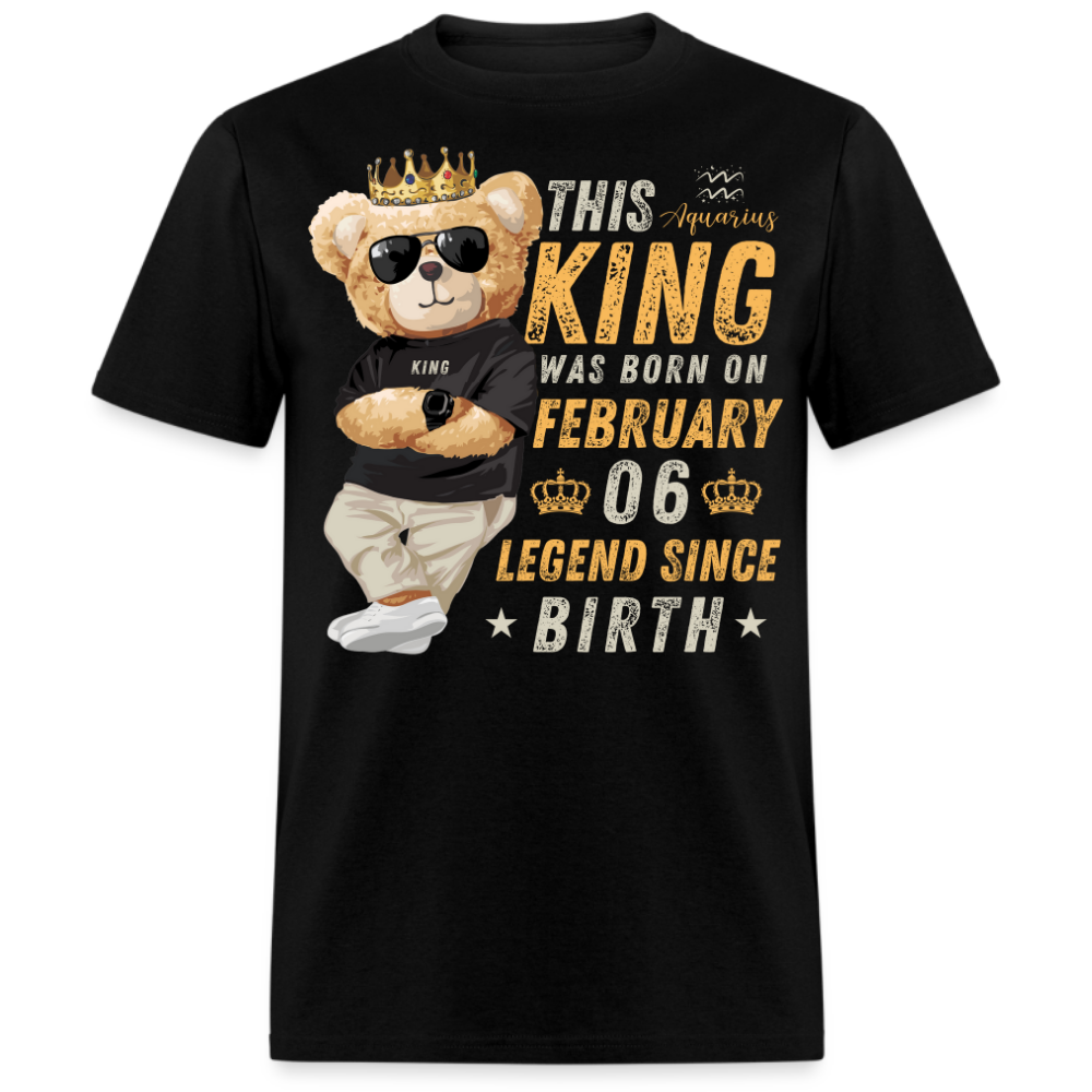 THIS AQUARIUS KING WAS BORN ON FEBRUARY 06 SHIRT